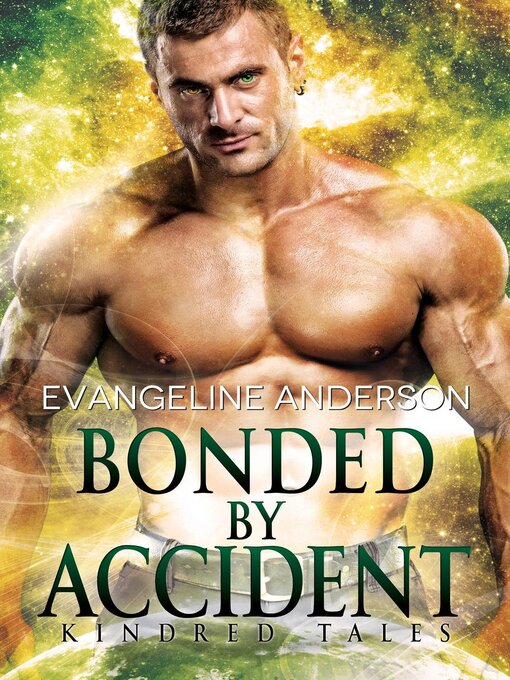 Title details for Bonded by Accident...Book 9 in the Kindred Tales Series by Evangeline Anderson - Available